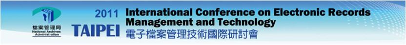 2011 ICERMT 電子檔案管理技術國際研討會